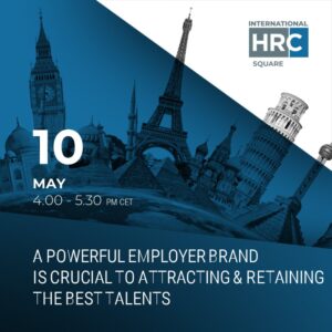 a powerful employer brand is crucial to attracting & retaining the best talents – International HRC square 2023