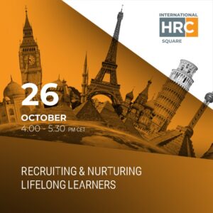 recruiting & nurturing lifelong learners – International HRC square 2023