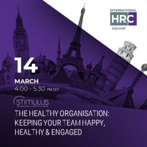 the healthy organisation: keeping your team happy, healthy & engaged – International HRC square 2023