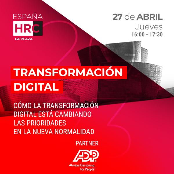 cómo la transformación digital está cambiando las prioridades en la nueva normalidad – HRC La Plaza 2023