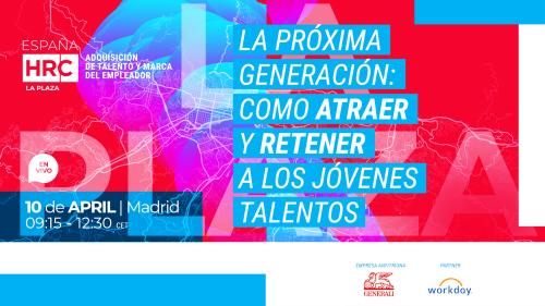 LA PRÓXIMA GENERACIÓN: COMO ATRAER Y RETENER A LOS JÓVENES TALENTOS