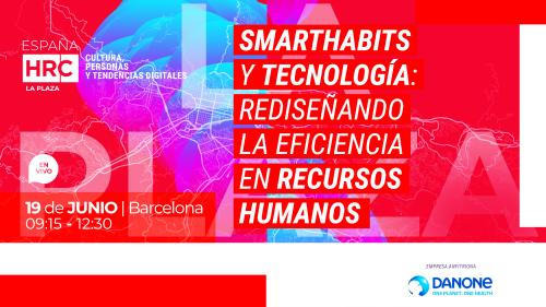 SMARTHABITS Y TECNOLOGÍA: REDISEÑANDO LA EFICIENCIAEN RECURSOS HUMANOS