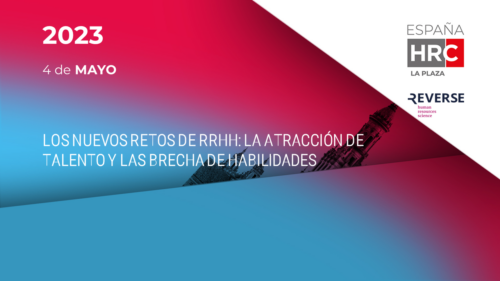 LOS NUEVOS RETOS DE RRHH: LA ATRACCIÓN DE TALENTO Y LAS BRECHA DE HABILIDADES