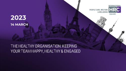 THE HEALTHY ORGANISATION: KEEPING YOUR TEAM HAPPY, HEALTHY & ENGAGED